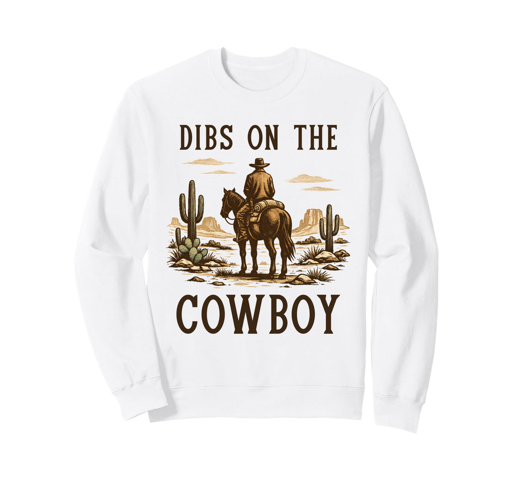 Dibs Cowboy Horseback Western Rodeo Sweatshirt - Unique Graphic for Adults - T-Shirt, Sweatshirt, Hoodie