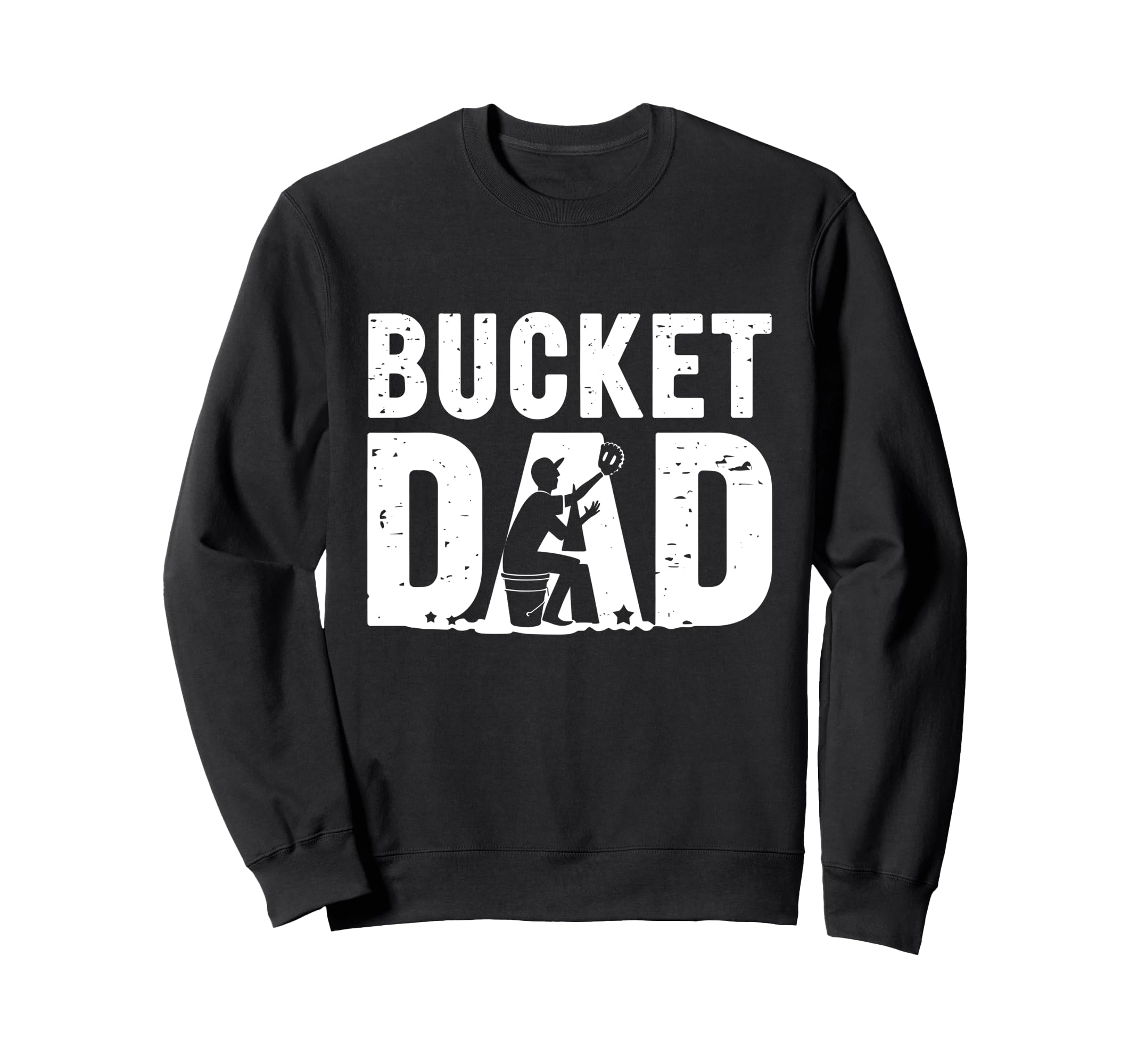 Bucket Dad Softball Baseball Game Sweatshirt - Trendy Graphic Men Women - T-Shirt, Sweatshirt, Hoodie