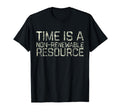 Time Is Non Renewable Resource T-Shirt - Custom Art Print Men Women - T-Shirt, Sweatshirt, Hoodie