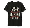 Thats My Grandson Out There Baseball T-Shirt - Graphic Print Unisex - T-Shirt, Sweatshirt, Hoodie