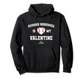 Richard Rodriguez Is My Valentine Date Hoodie - Trendy Graphic Unisex - T-Shirt, Sweatshirt, Hoodie