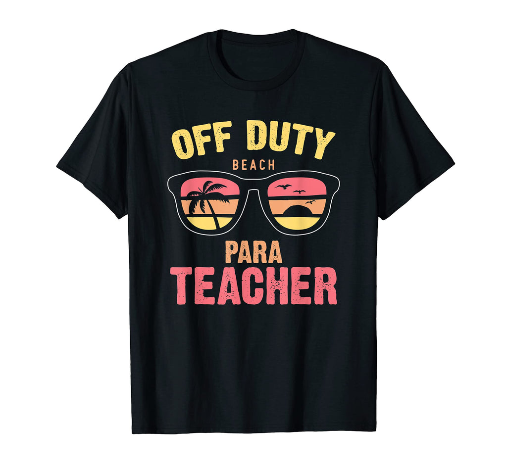 Para Teacher Off Duty Beach Sunset T-Shirt - Custom Art Print Men Women - T-Shirt, Sweatshirt, Hoodie