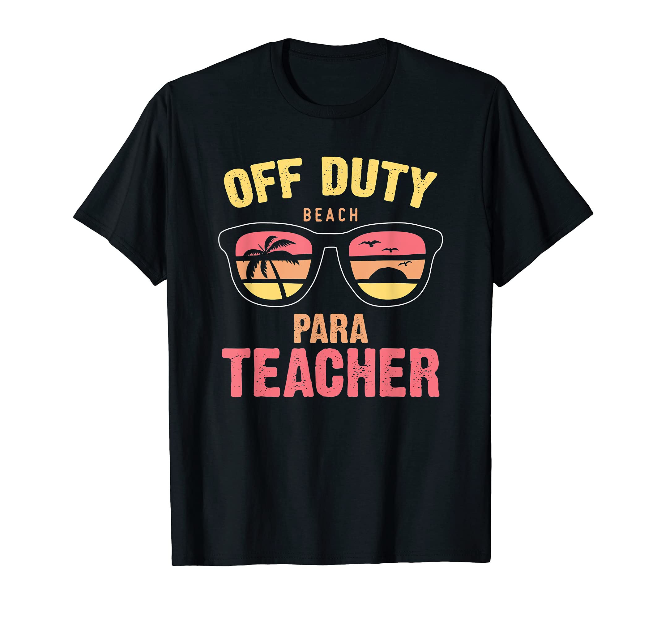Para Teacher Off Duty Beach Sunset T-Shirt - Custom Art Print Men Women - T-Shirt, Sweatshirt, Hoodie