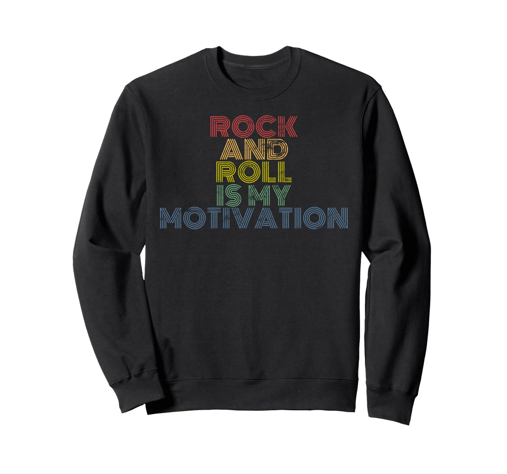Rock And Roll Is My Motivation 70S Sweatshirt - Unique Graphic Unisex - T-Shirt, Sweatshirt, Hoodie