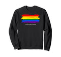 Gay Pride Rainbow Equality Love Sweatshirt - Streetwear Style Men Women - T-Shirt, Sweatshirt, Hoodie