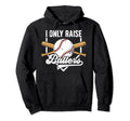 I Only Raise Ballers Baseball Dad Hoodie - Streetwear Style Men Women - T-Shirt, Sweatshirt, Hoodie