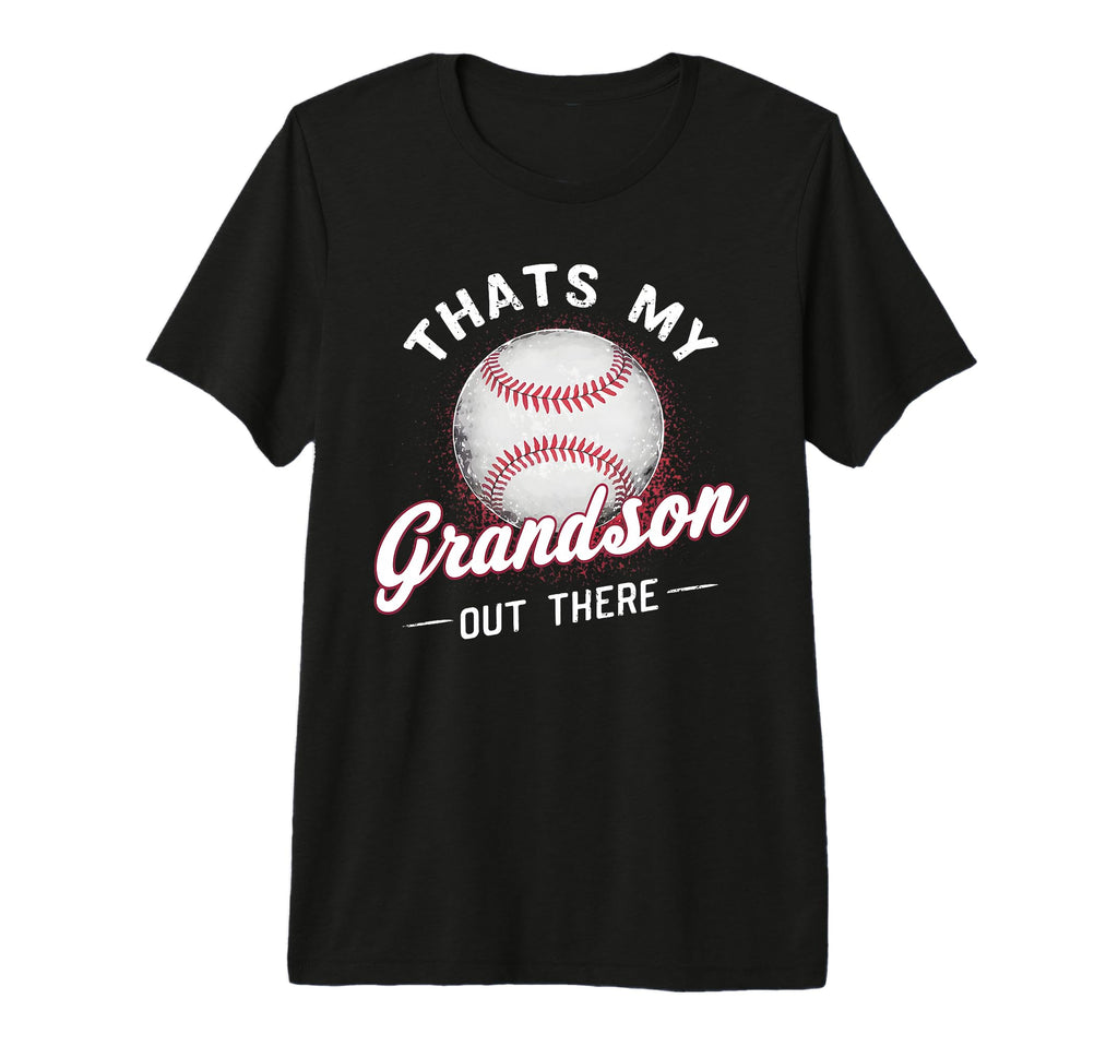 Thats My Grandson Out There Baseball T-Shirt - Trendy Graphic for Adults - T-Shirt, Sweatshirt, Hoodie