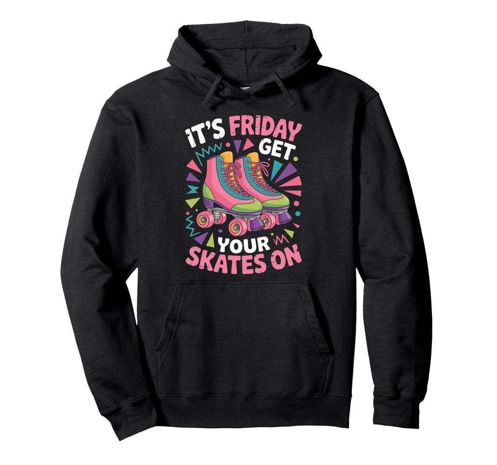Friday Get Your Roller Skate Roller Hoodie - Minimalist Print Unisex - T-Shirt, Sweatshirt, Hoodie