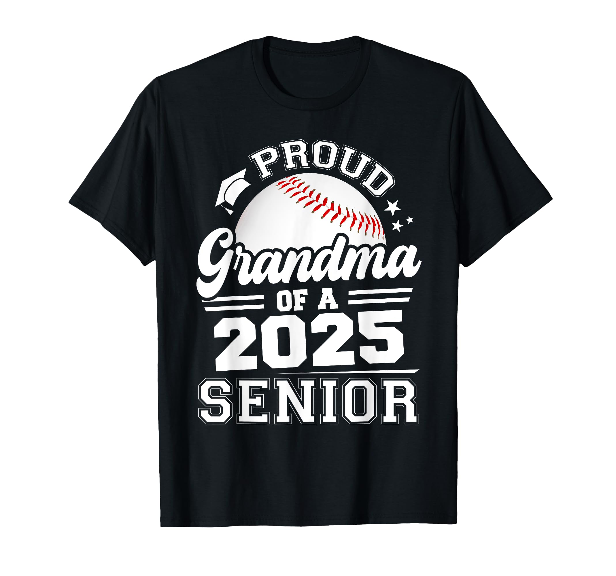 Proud Grandma 2025 Senior Graduate T-Shirt - Streetwear Style Men Women - T-Shirt, Sweatshirt, Hoodie