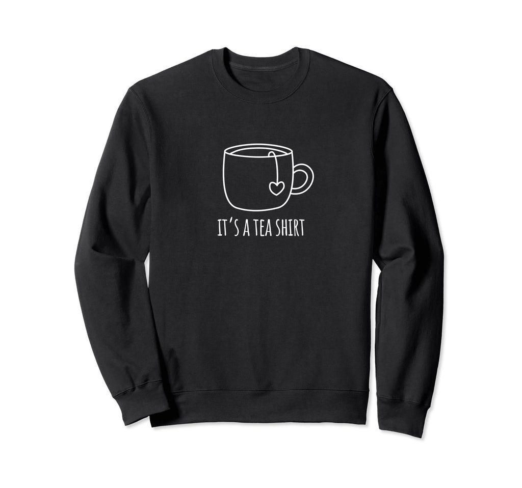 Its Tea 90S Aesthetic Trending Sweatshirt - Fun Novelty Design for Adults - T-Shirt, Sweatshirt, Hoodie