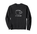 Its Tea 90S Aesthetic Trending Sweatshirt - Fun Novelty Design for Adults - T-Shirt, Sweatshirt, Hoodie