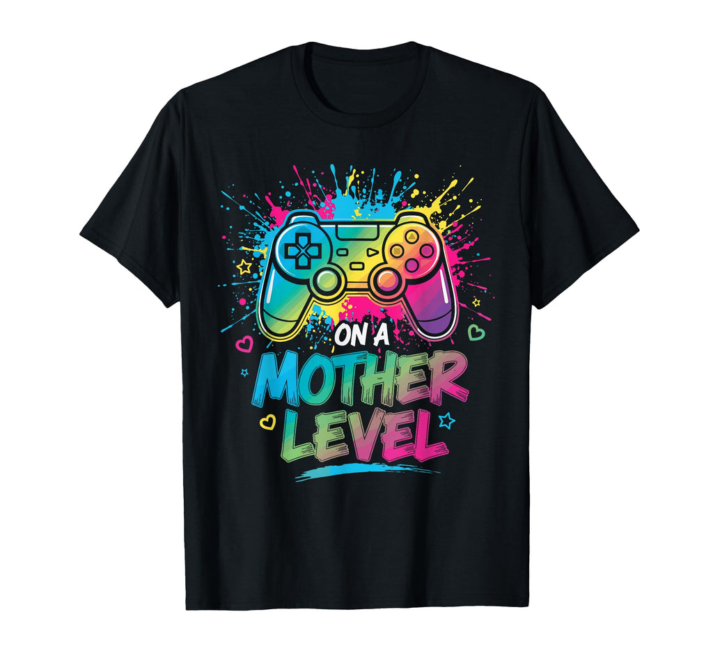 Gamer Mom Mother Level T-Shirt - Casual Everyday Wear Men Women - T-Shirt, Sweatshirt, Hoodie