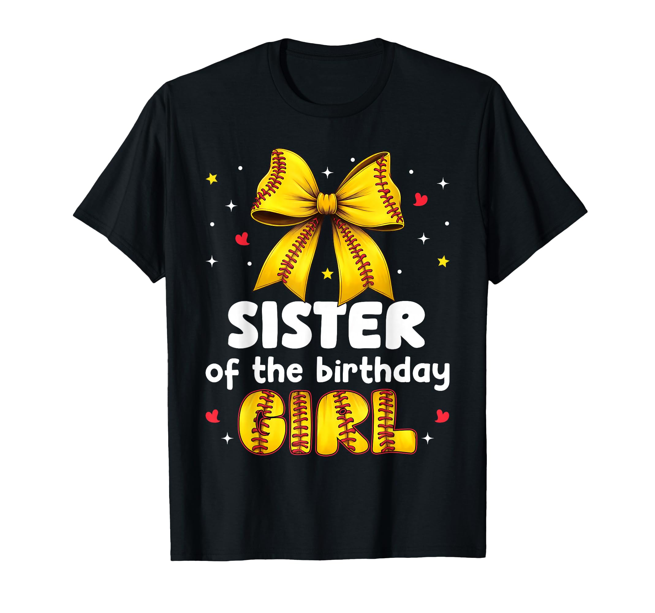 Sister Birthday Baseball Softball T-Shirt - Casual Everyday Wear Men Women - T-Shirt, Sweatshirt, Hoodie
