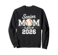 Senior Mom Baseball Class 2026 Sweatshirt - Unique Graphic Men Women - T-Shirt, Sweatshirt, Hoodie