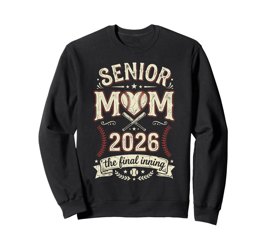 Baseball Senior Mom 2026 Final Sweatshirt - Novelty Apparel Men Women - T-Shirt, Sweatshirt, Hoodie