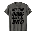 Hit Dang Ball Bro Funny Family Baseball T-Shirt - Minimalist Print Unisex - T-Shirt, Sweatshirt, Hoodie