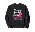 Grandparent Crazy Proud Always Loud Sweatshirt - Novelty Apparel Unisex - T-Shirt, Sweatshirt, Hoodie