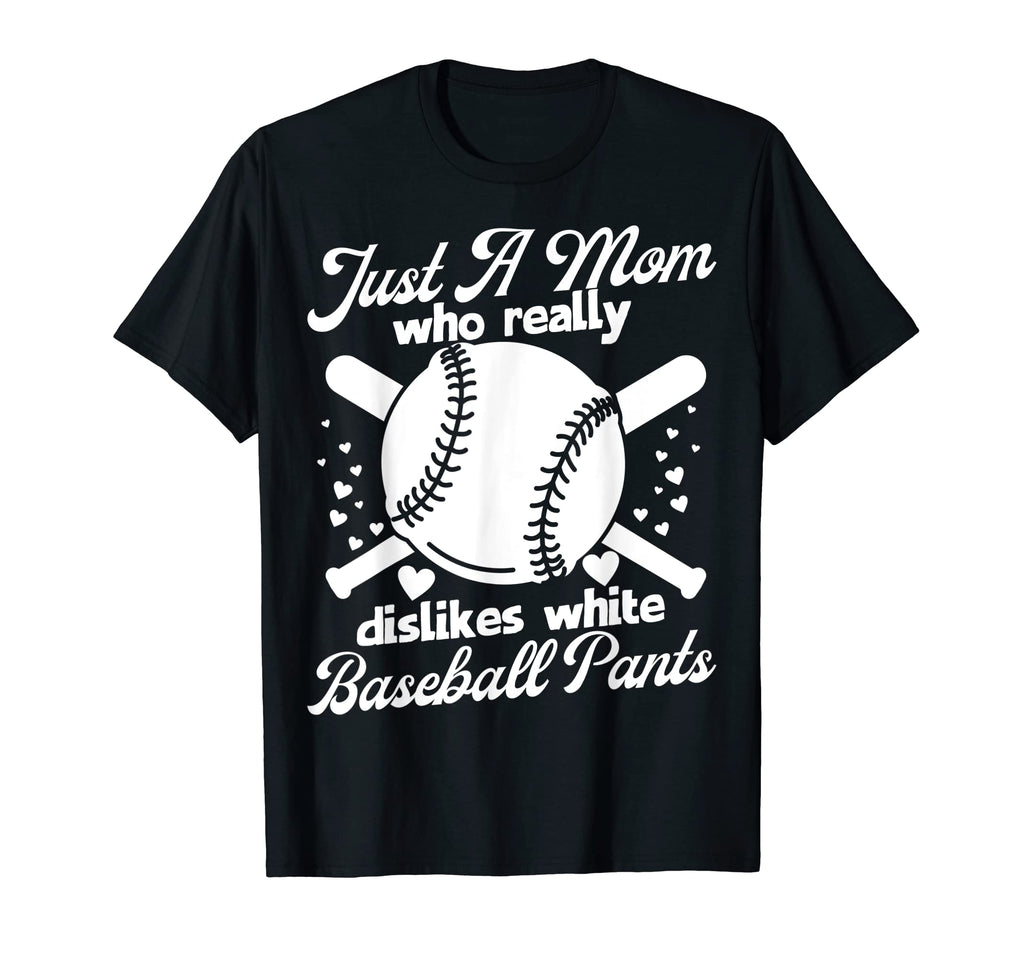 Dislikes White Baseball Pants Mom T-Shirt - Minimalist Print for Adults - T-Shirt, Sweatshirt, Hoodie