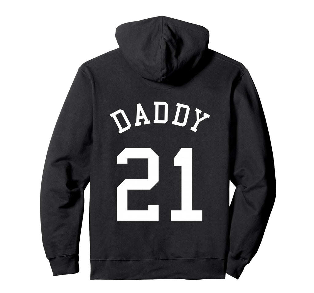 Daddy Uniform No 21 Football Dad Hoodie - Fun Novelty Design Men Women - T-Shirt, Sweatshirt, Hoodie