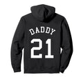 Daddy Uniform No 21 Football Dad Hoodie - Fun Novelty Design Men Women - T-Shirt, Sweatshirt, Hoodie