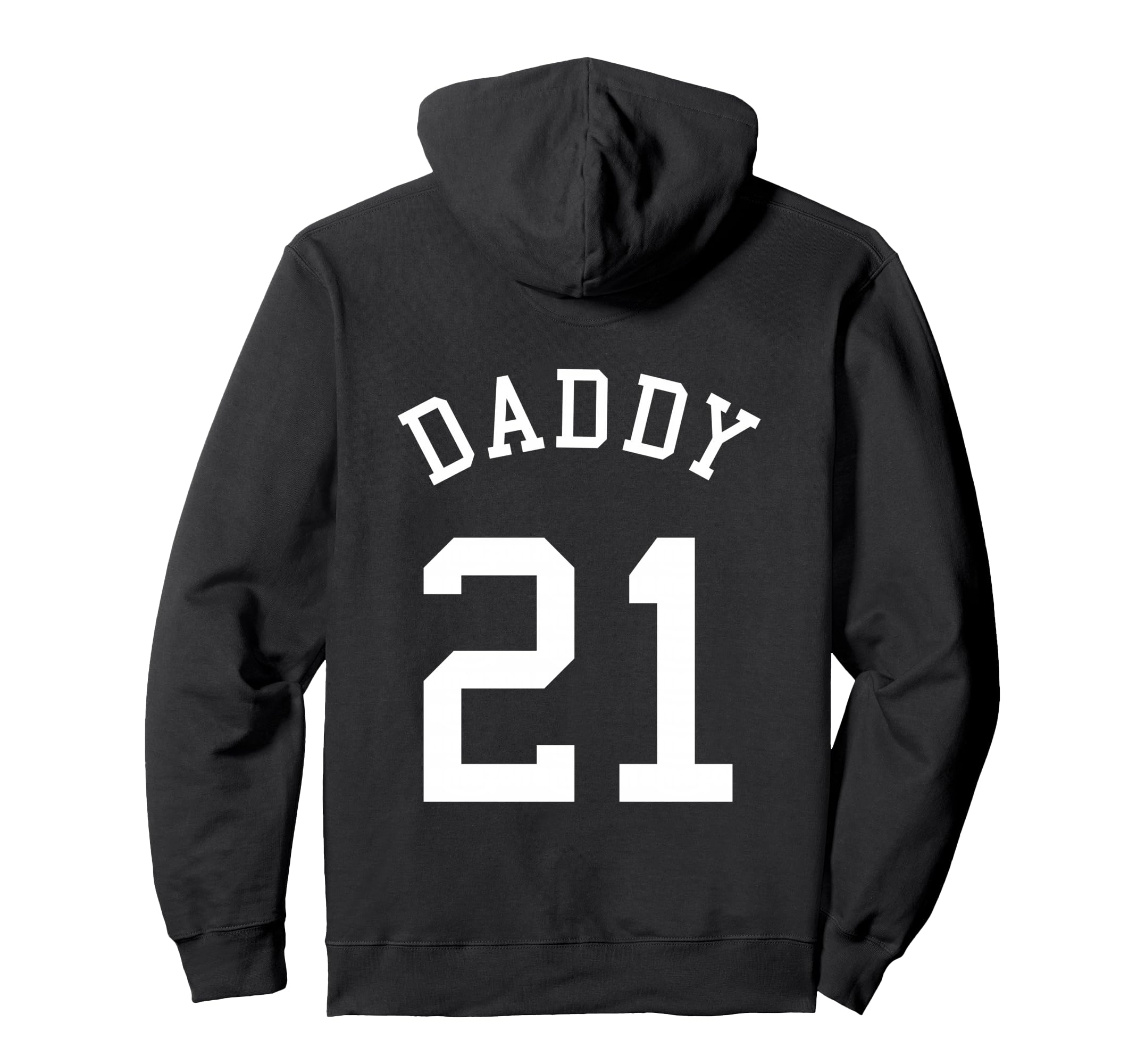 Daddy Uniform No 21 Football Dad Hoodie - Fun Novelty Design Men Women - T-Shirt, Sweatshirt, Hoodie