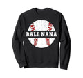 Ball Nana Baseball Nana Baseball Sweatshirt - Streetwear Style for Adults - T-Shirt, Sweatshirt, Hoodie