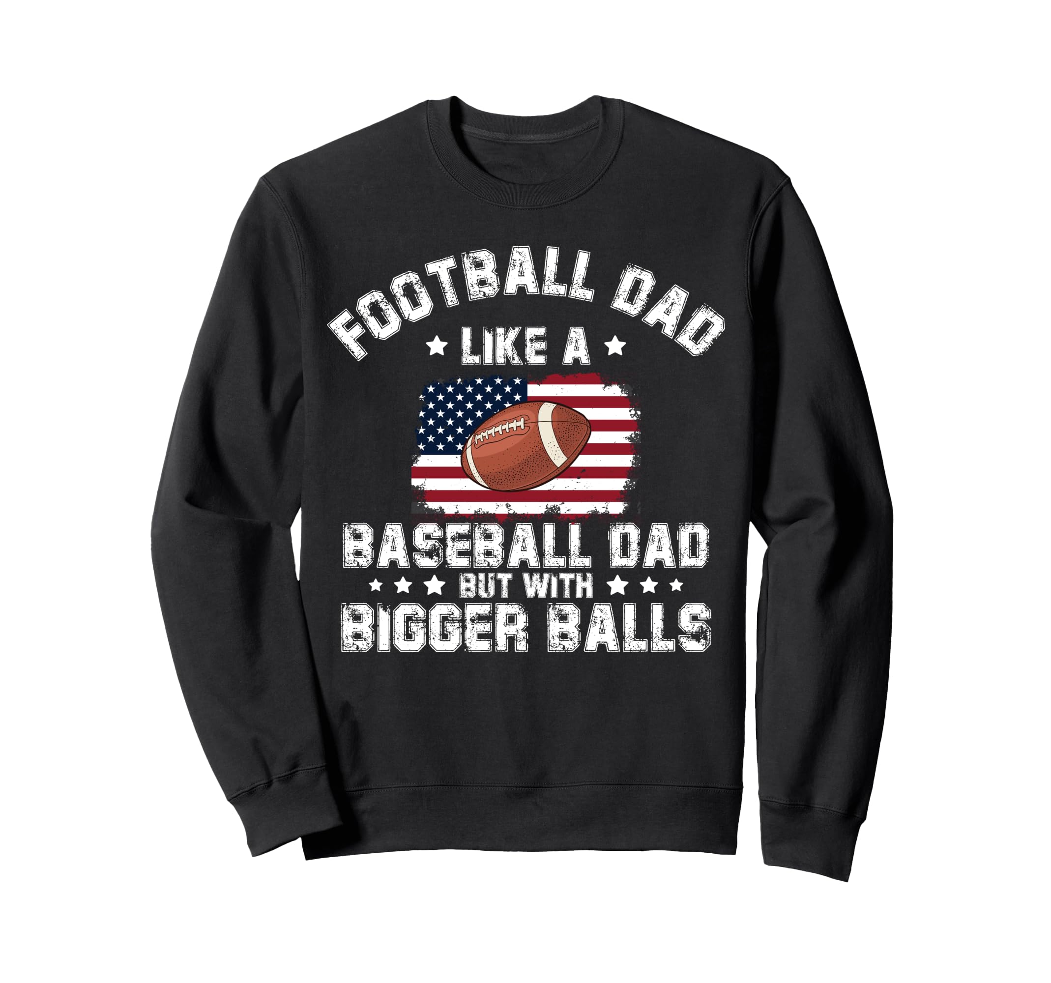 American Flag Football Dad Like Sweatshirt - Streetwear Style Unisex - T-Shirt, Sweatshirt, Hoodie