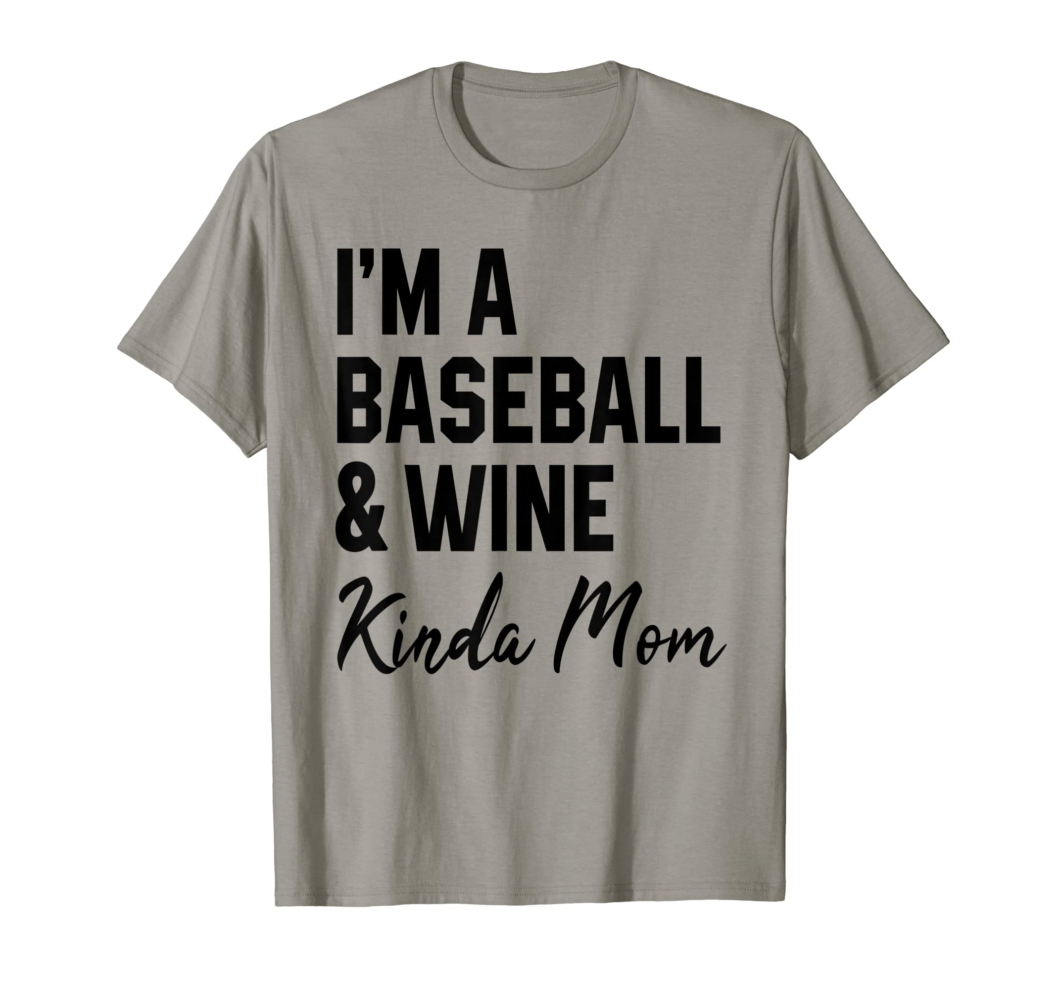 Baseball And Wine Kinda Mom T-Shirt - Casual Everyday Wear for Adults - T-Shirt, Sweatshirt, Hoodie