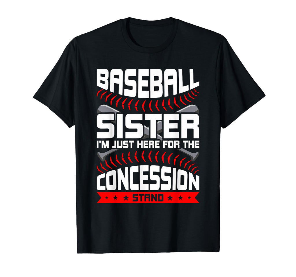 Baseball Sister Im Just Here T-Shirt - Streetwear Style Men Women - T-Shirt, Sweatshirt, Hoodie