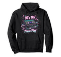 90S Mix Press Play Cassette Tape Hoodie - Unique Graphic Unisex - T-Shirt, Sweatshirt, Hoodie
