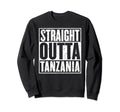 Straight Outta Tanzania Distressed Sweatshirt - Trendy Graphic for Adults - T-Shirt, Sweatshirt, Hoodie