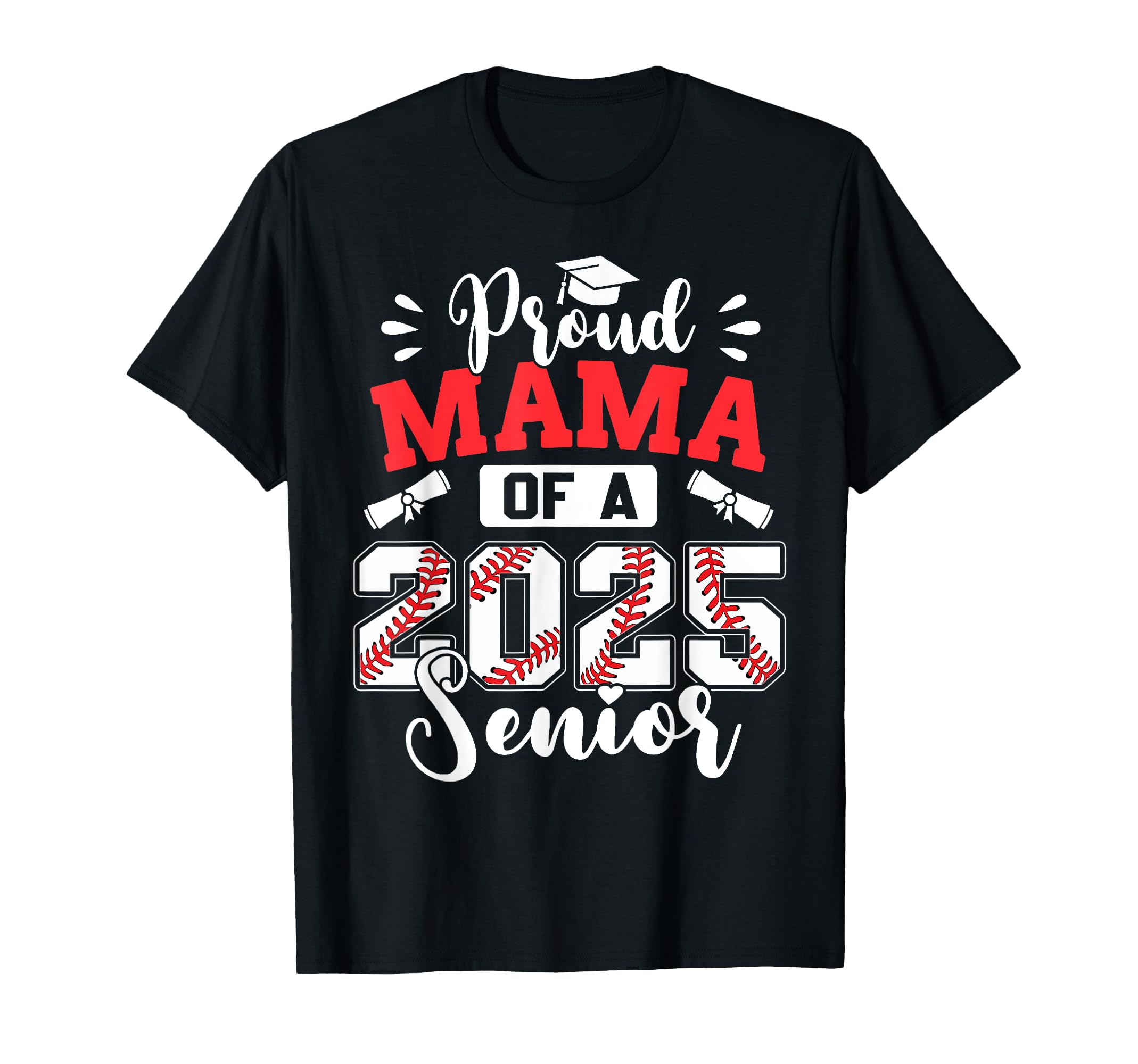 Proud Mama 2025 Senior Baseball T-Shirt - Custom Art Print Unisex - T-Shirt, Sweatshirt, Hoodie