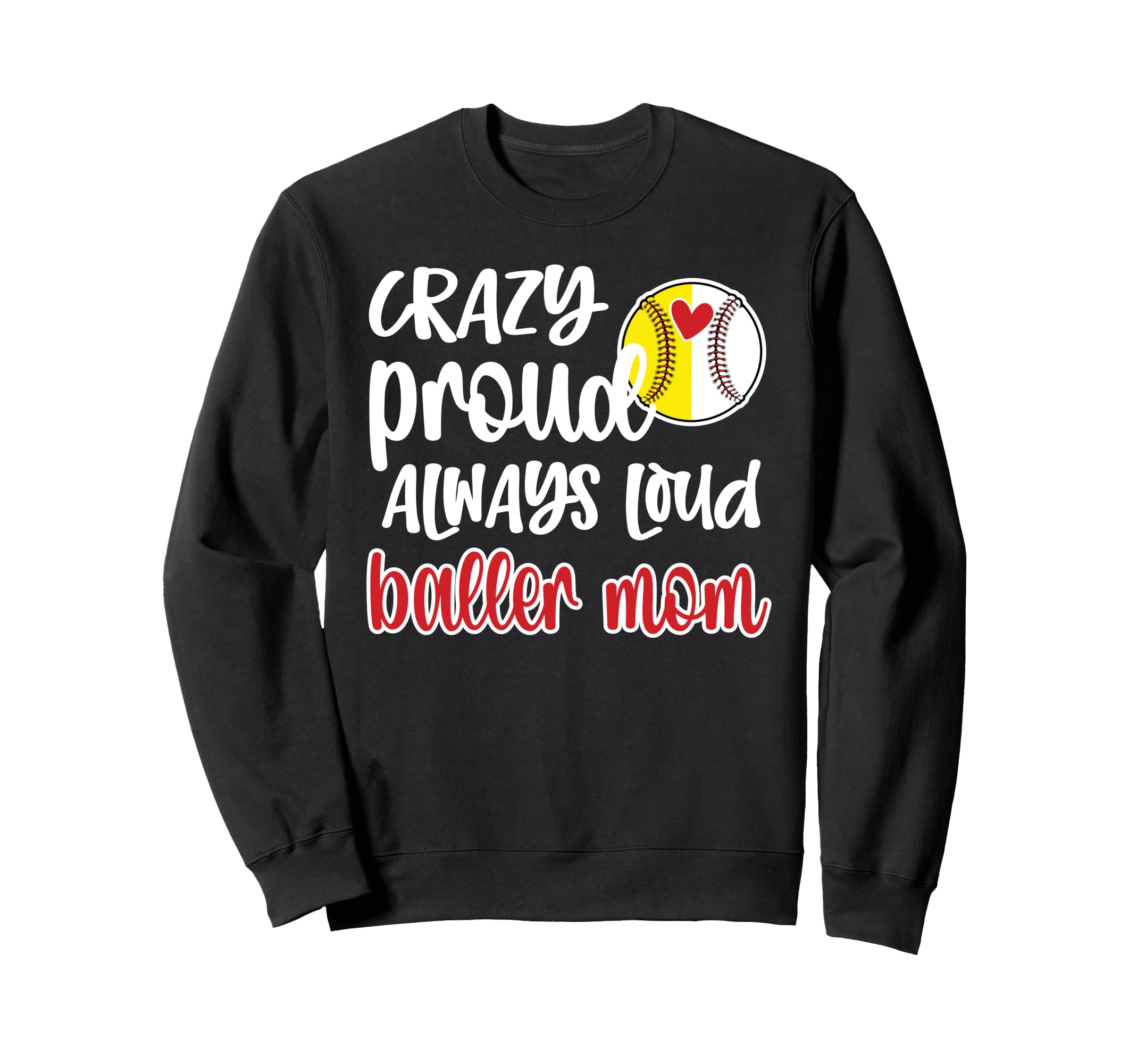 Crazy Proud Softball Baseball Sweatshirt - Custom Art Print for Adults - T-Shirt, Sweatshirt, Hoodie