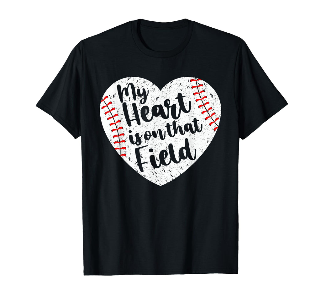My Heart Is That Field Baseball Mom T-Shirt - Fun Novelty Design Unisex - T-Shirt, Sweatshirt, Hoodie