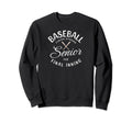 Senior Baseball Gifts Sweatshirt - Trendy Graphic Men Women - T-Shirt, Sweatshirt, Hoodie