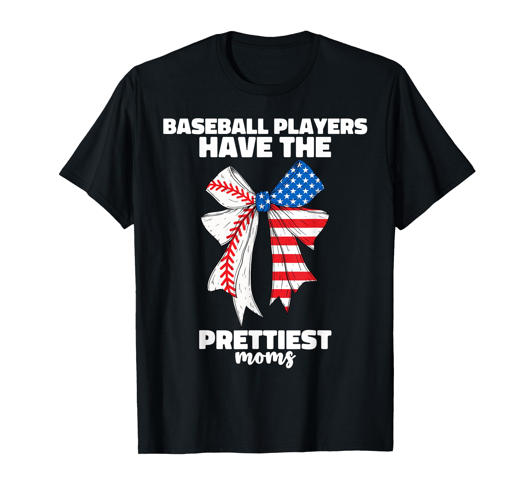 Baseball Players Have Prettiest Moms T-Shirt - Trendy Graphic Unisex - T-Shirt, Sweatshirt, Hoodie