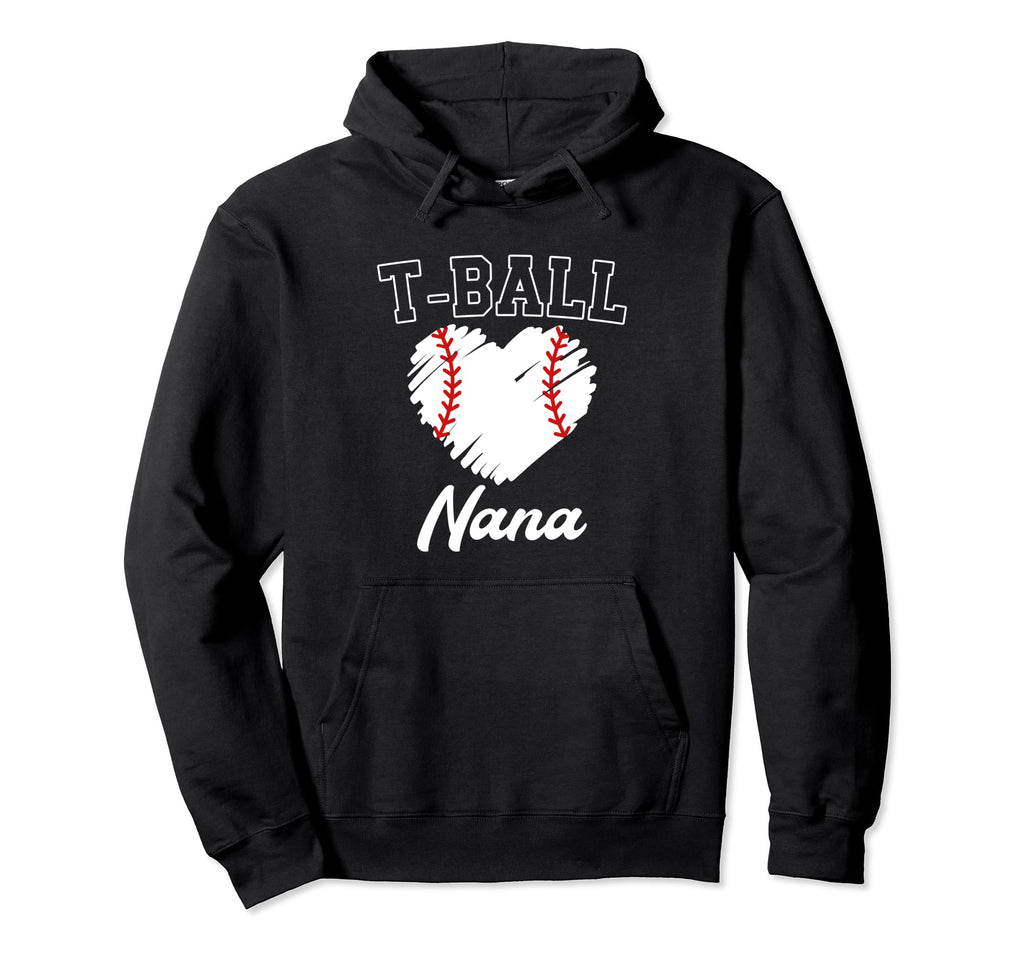 Proud T Ball Nana Baseball Grandma Gift Hoodie - Novelty Apparel Men Women - T-Shirt, Sweatshirt, Hoodie