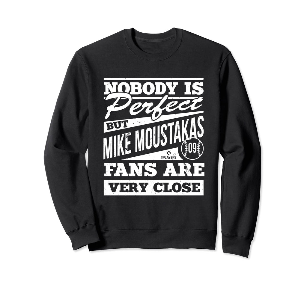 Nobody Is Mike Moustakas Funny Sweatshirt - Aesthetic Graphic Men Women - T-Shirt, Sweatshirt, Hoodie