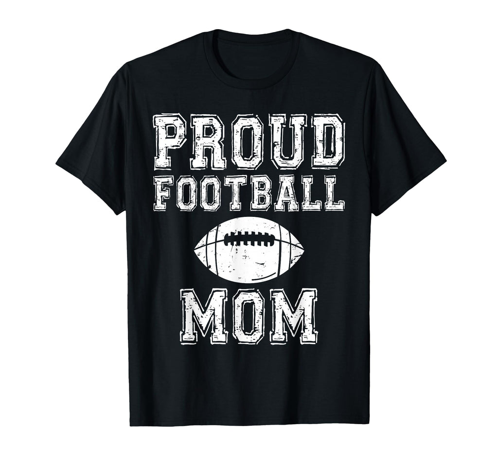 Proud Football Mom Game Day T-Shirt - Unique Graphic Men Women - T-Shirt, Sweatshirt, Hoodie