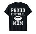 Proud Football Mom Game Day T-Shirt - Unique Graphic Men Women - T-Shirt, Sweatshirt, Hoodie