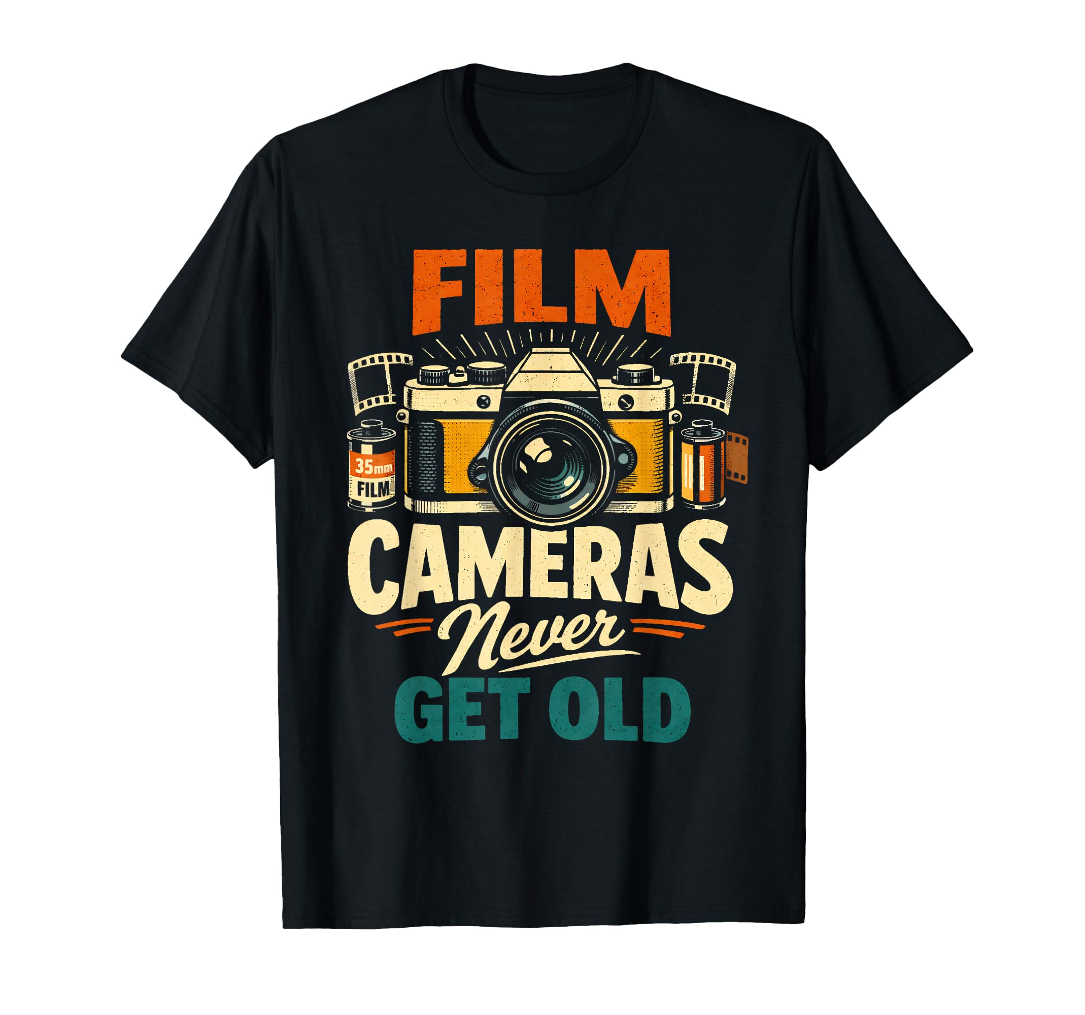 Film Cameras Never Get Old Photography T-Shirt - Fun Novelty Design Unisex - T-Shirt, Sweatshirt, Hoodie