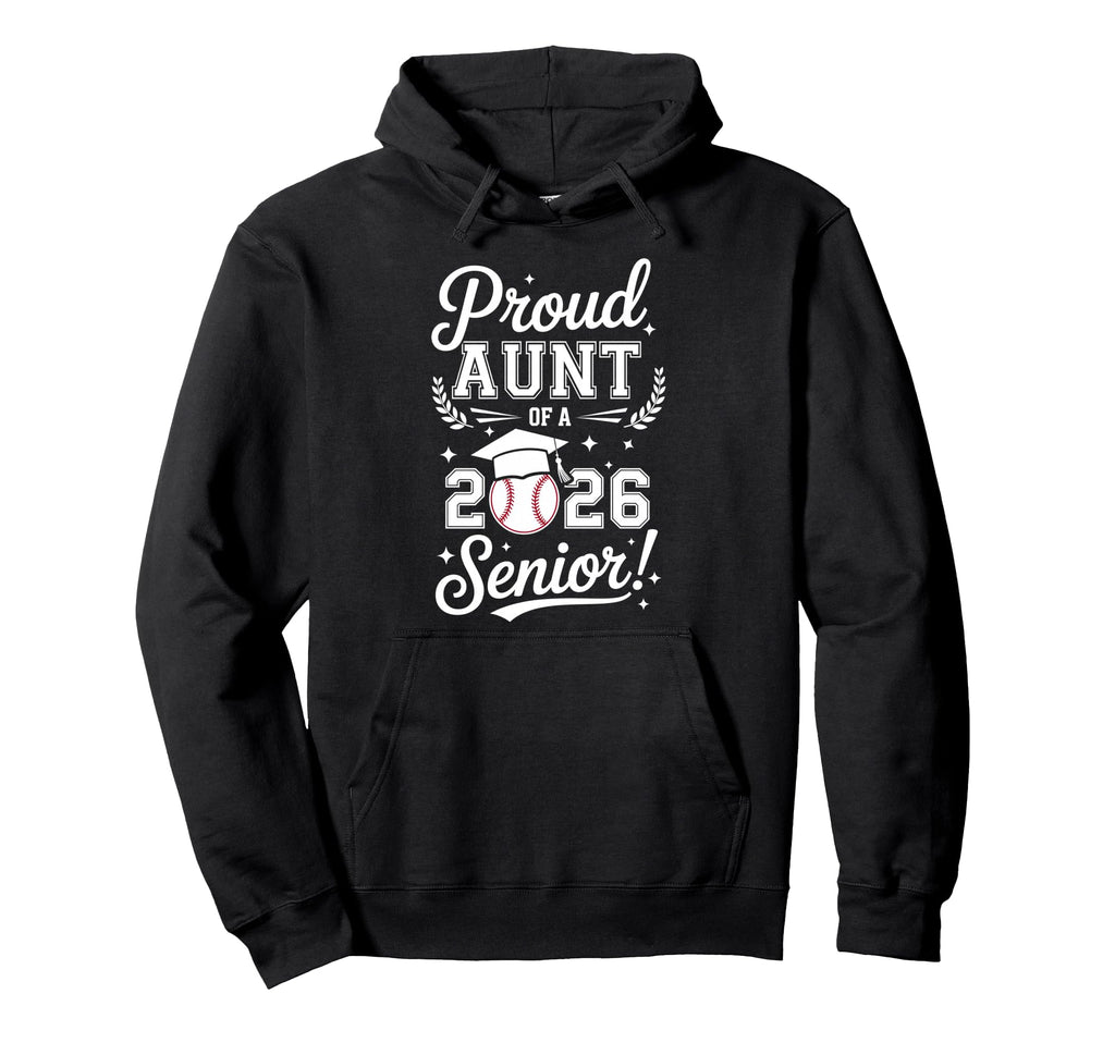 Proud Aunt 2026 Senior Baseball Graduation Hoodie - Graphic Print Men Women - T-Shirt, Sweatshirt, Hoodie