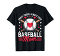 Mama Crazy Proud Always Loud Mom Baseball T-Shirt - Novelty Apparel Unisex - T-Shirt, Sweatshirt, Hoodie