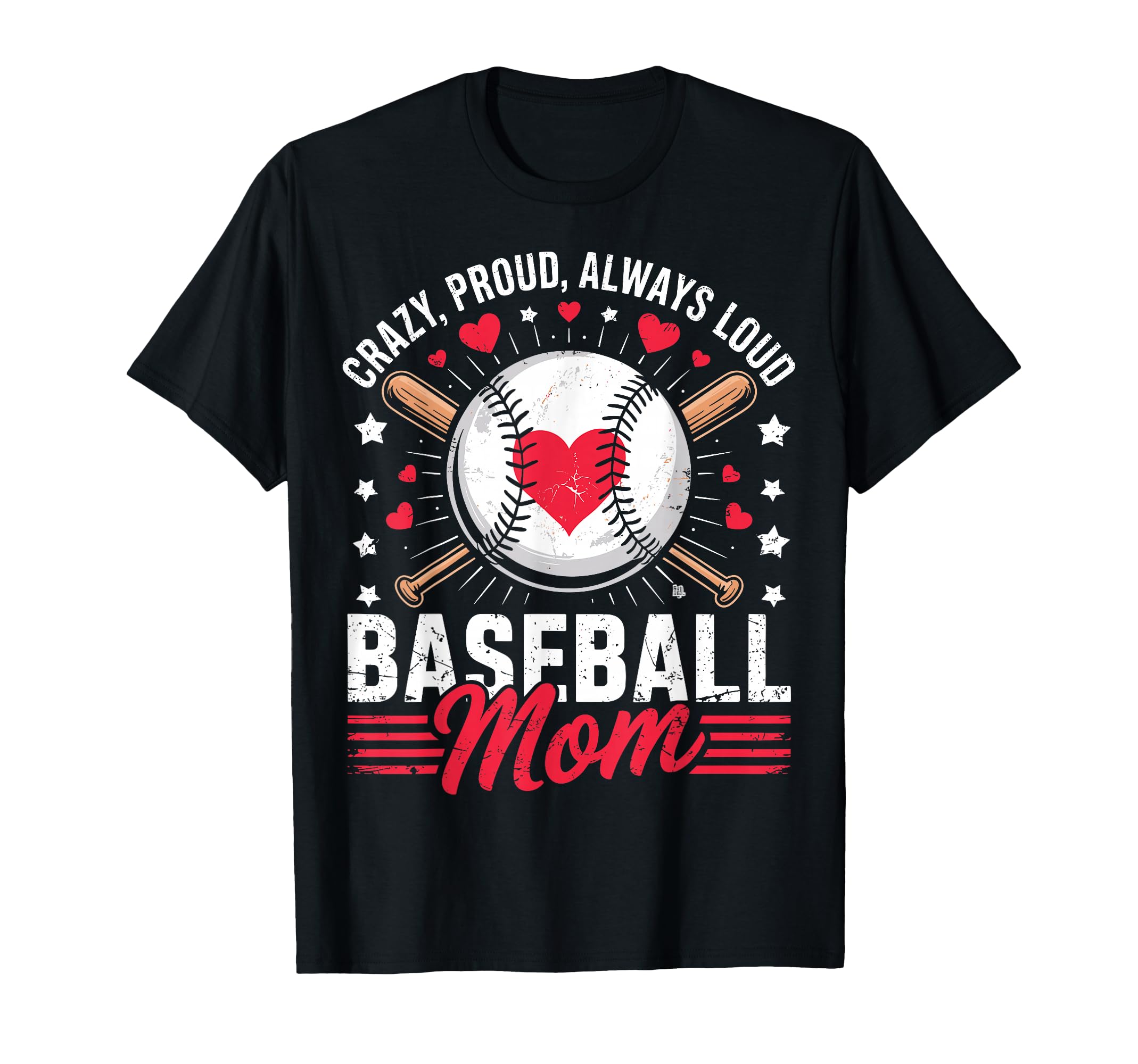 Mama Crazy Proud Always Loud Mom Baseball T-Shirt - Novelty Apparel Unisex - T-Shirt, Sweatshirt, Hoodie