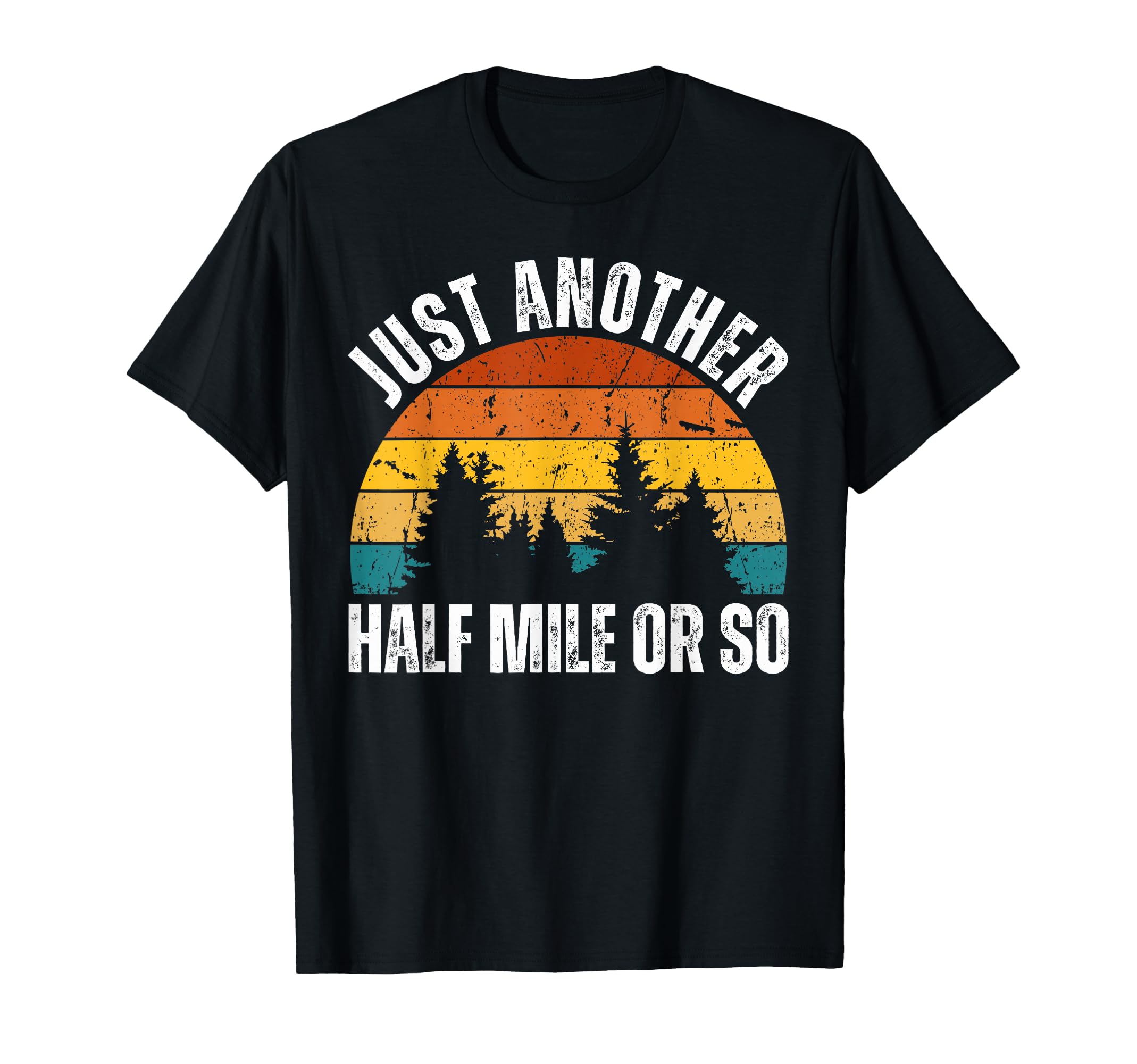 Funny Hiking Just Another Half T-Shirt - Casual Everyday Wear for Adults - T-Shirt, Sweatshirt, Hoodie