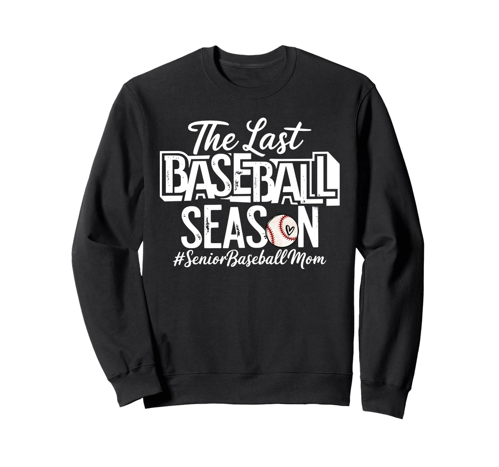 Senior Baseball Mom Last Sweatshirt - Aesthetic Graphic for Adults - T-Shirt, Sweatshirt, Hoodie