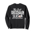 Senior Baseball Mom Last Sweatshirt - Aesthetic Graphic for Adults - T-Shirt, Sweatshirt, Hoodie
