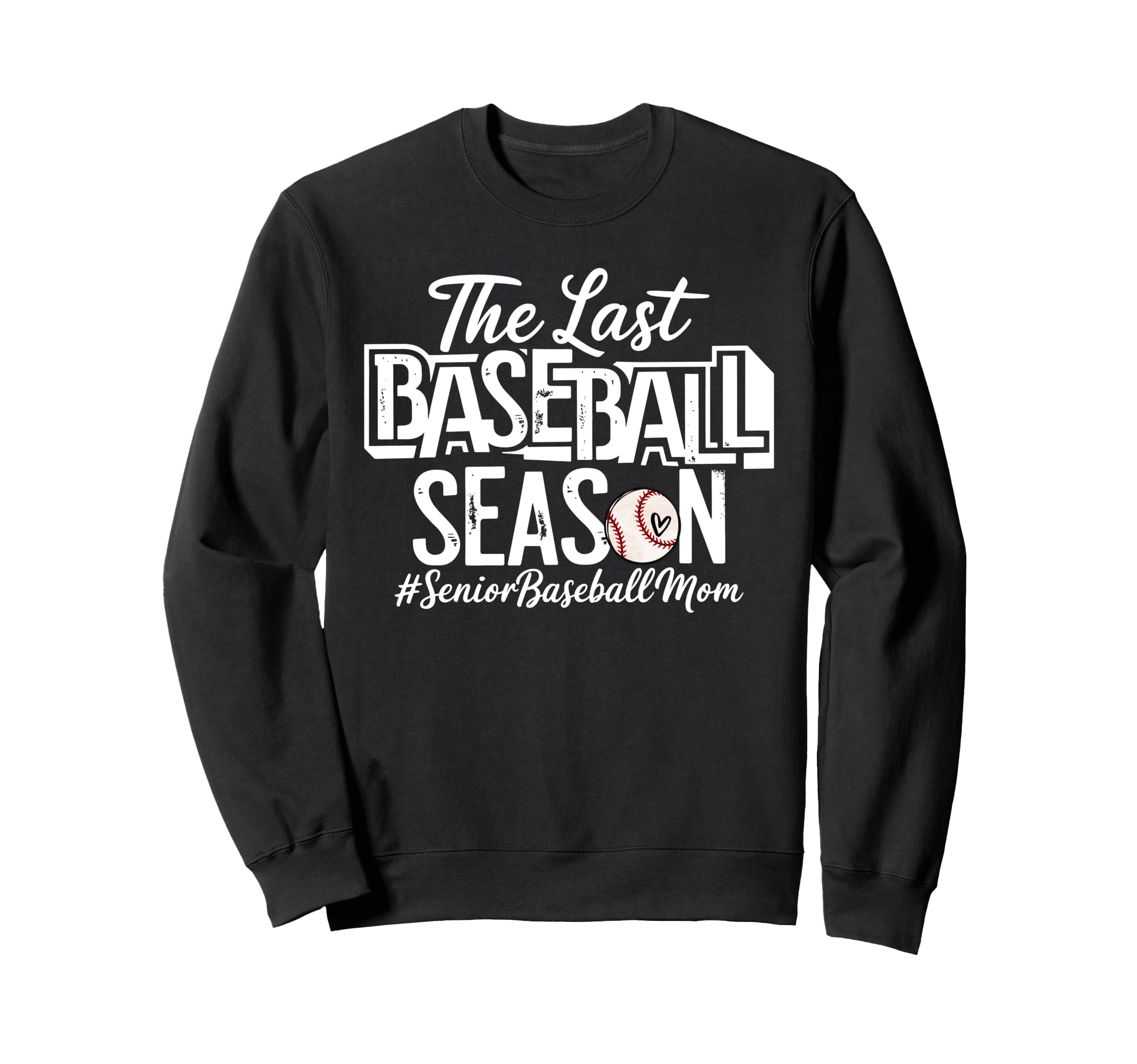 Senior Baseball Mom Last Sweatshirt - Aesthetic Graphic for Adults - T-Shirt, Sweatshirt, Hoodie
