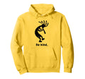 Be Kind Dancing Kokopelli Distressed Hoodie - Trendy Graphic Men Women - T-Shirt, Sweatshirt, Hoodie