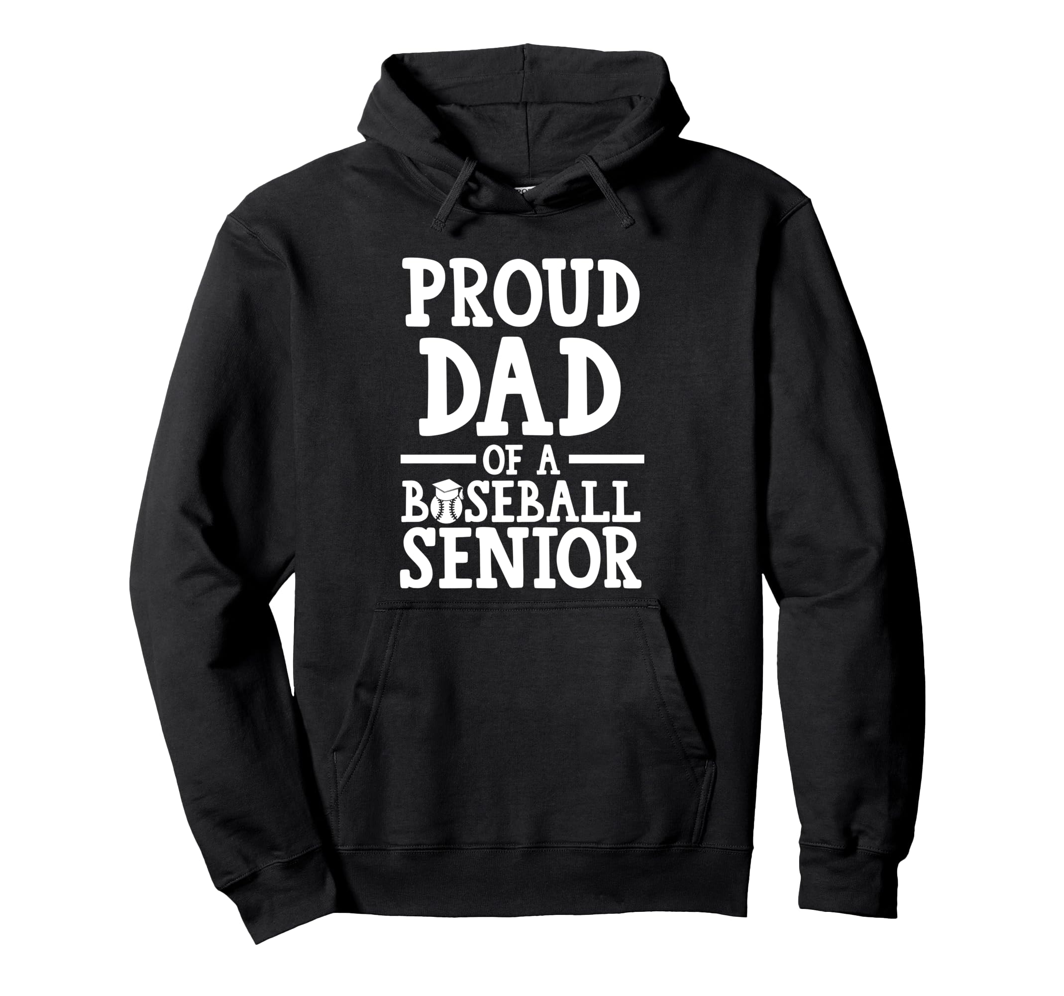 Proud Dad Baseball Senior Graduate Hoodie - Casual Everyday Wear Unisex - T-Shirt, Sweatshirt, Hoodie